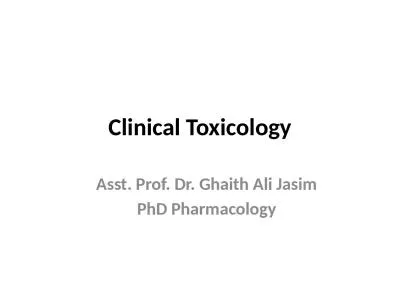 Clinical Toxicology Asst. Prof. Dr. Ghaith Ali Jasim