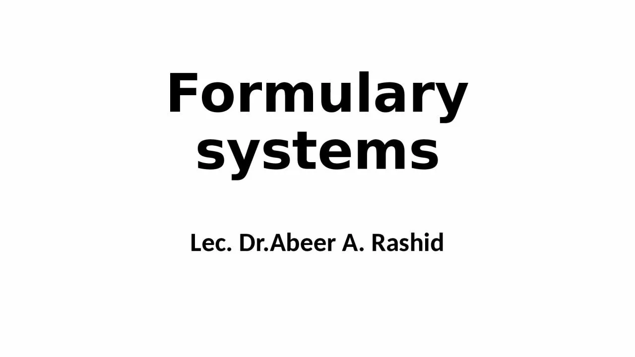 Formulary systems Lec . Dr.Abeer A. Rashid