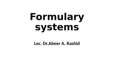 Formulary systems Lec . Dr.Abeer A. Rashid