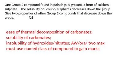 One Group 2 compound found in paintings is gypsum, a form of calcium sulphate.   The solubility