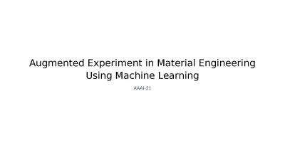 ﻿ Augmented Experiment in Material Engineering Using Machine Learning