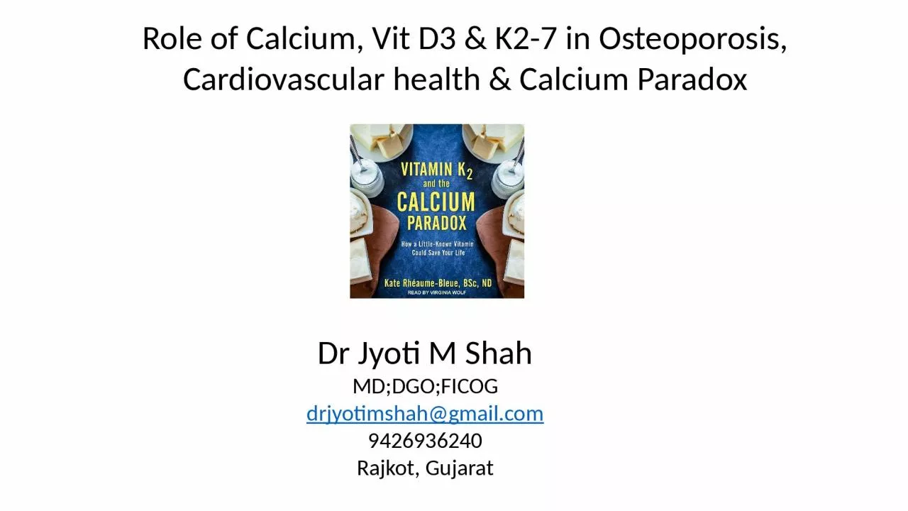 PPT-Role of Calcium, Vit D3 & K2-7 in Osteoporosis, Cardiovascular health & Calcium