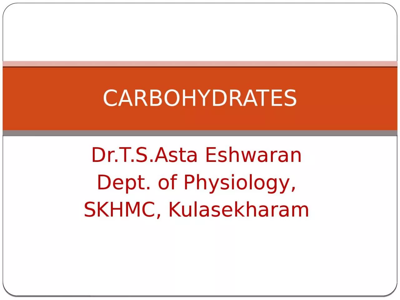 PPT-Dr.T.S.Asta Eshwaran Dept. of Physiology,