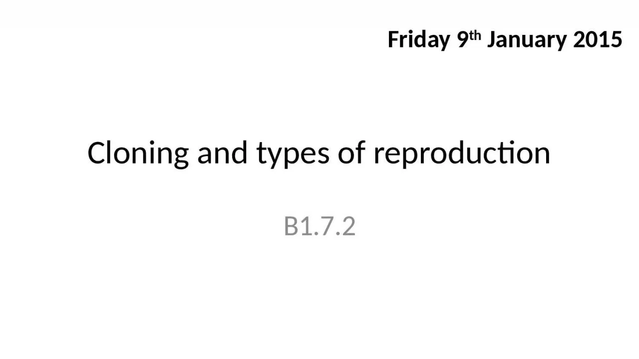 PPT-Cloning and types of reproduction