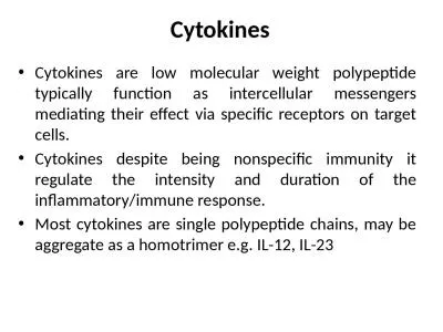 Cytokines Cytokines are low molecular weight polypeptide typically function as intercellular