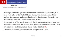Section 9.2 1 Although the metric system is used in most countries of the world, it