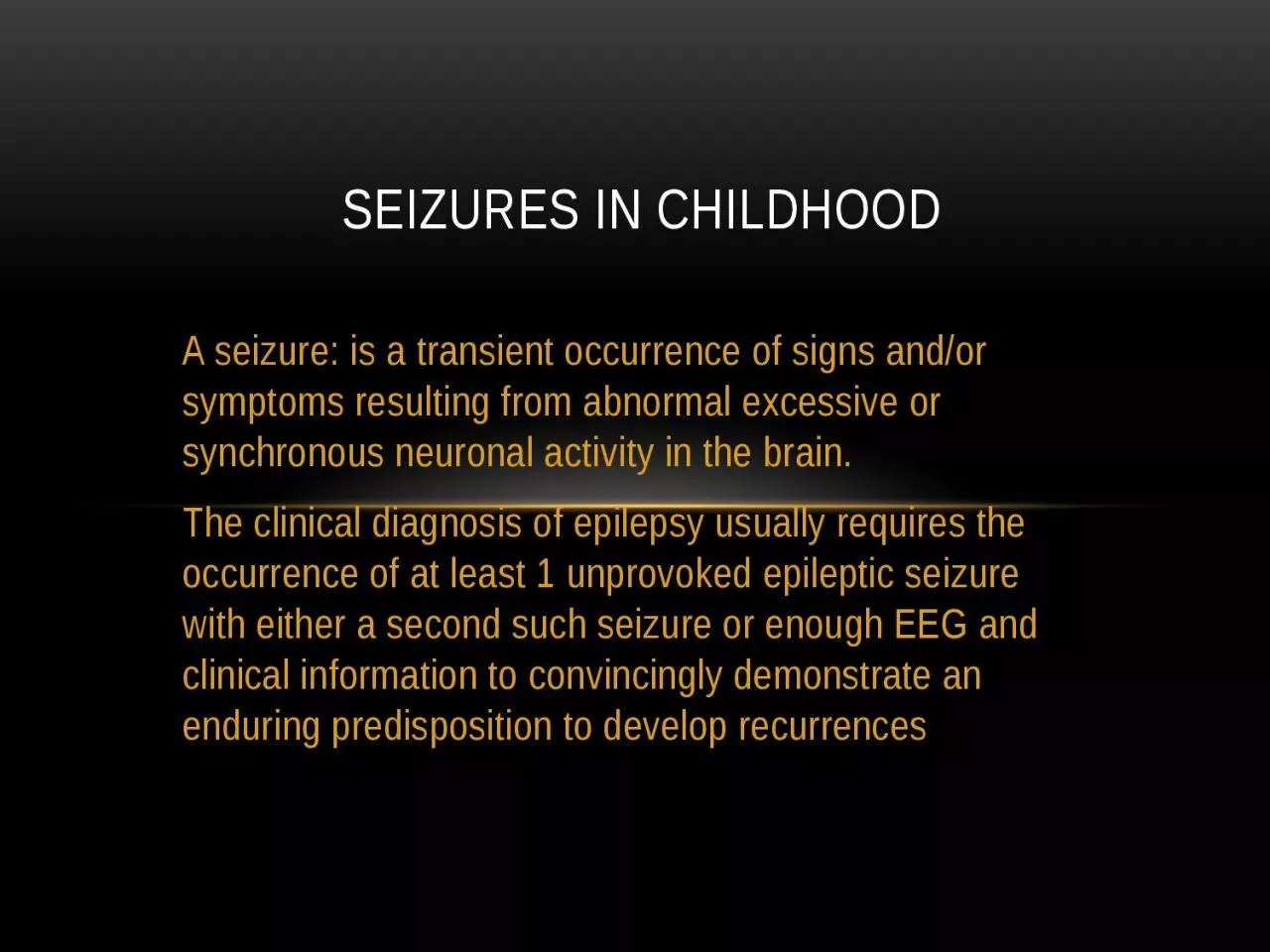 PPT-A seizure: is a transient occurrence of signs and/or symptoms resulting from abnormal