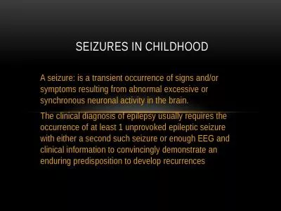 A seizure: is a transient occurrence of signs and/or symptoms resulting from abnormal excessive or