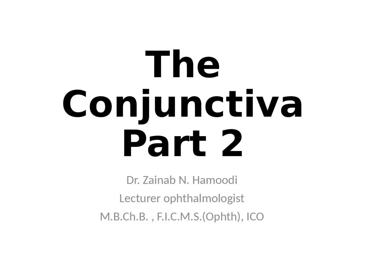 PPT-The Conjunctiva Part 2 Dr.