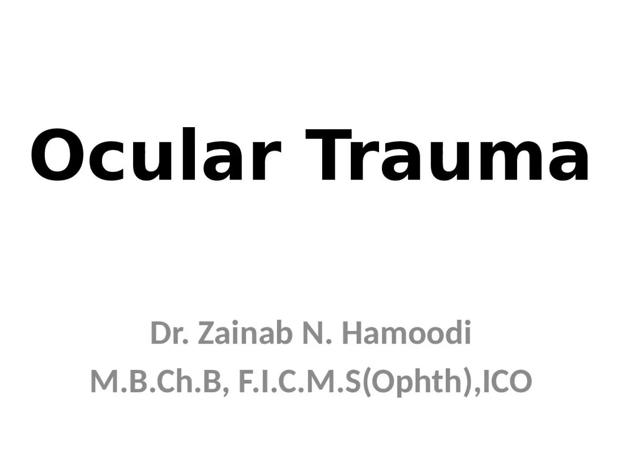 PPT-Ocular Trauma Dr. Zainab