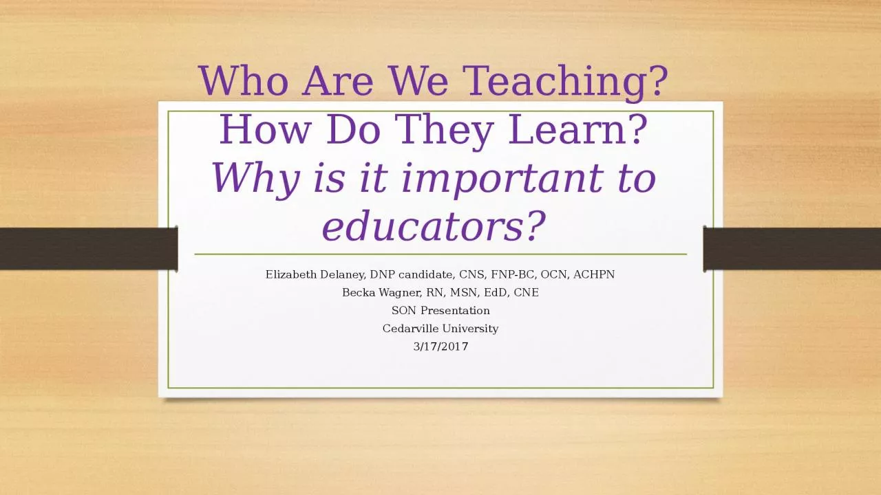 PPT-Who Are We Teaching? How Do They Learn?