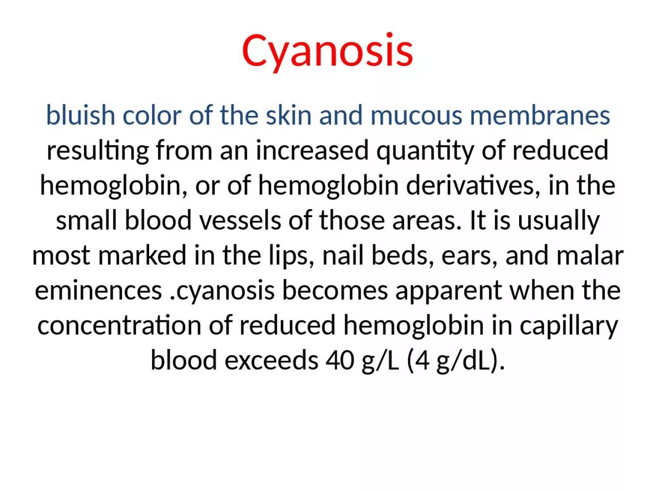 Cyanosis bluish color of the skin and mucous membranes