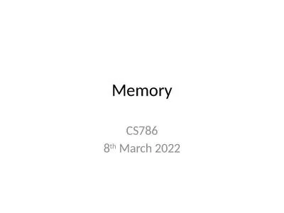 Memory CS786 8 th  March 2022