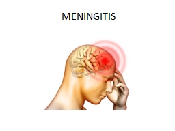 MENINGITIS Prepared by :