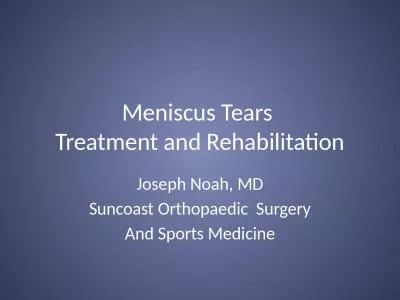 Meniscus Tears  Treatment and Rehabilitation