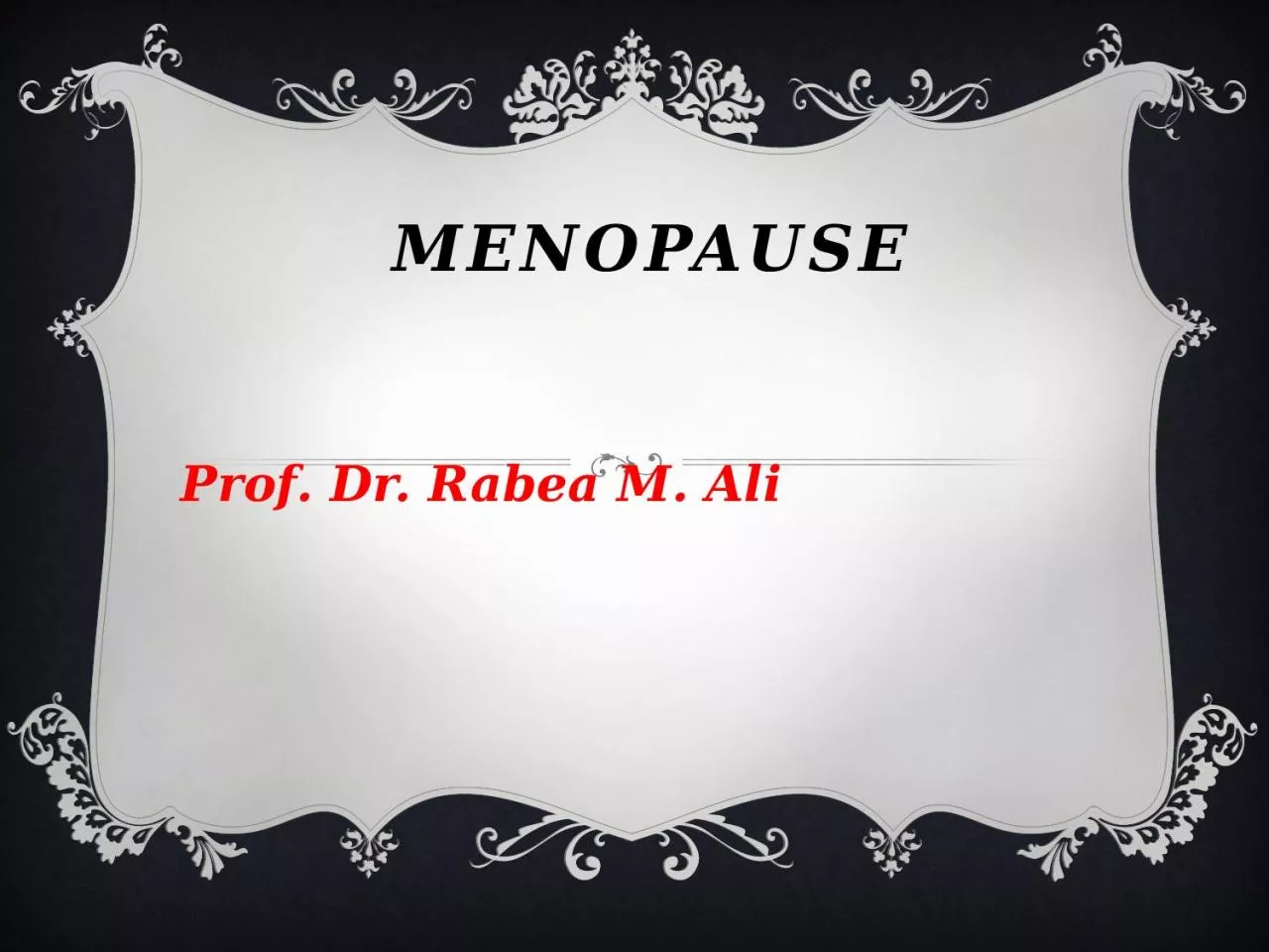 Menopause  Prof. Dr.  Rabea