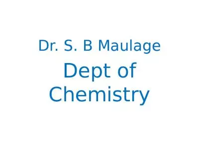 Dr.  S. B  Maulage Dept  of Chemistry