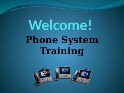 Welcome! Phone System Training