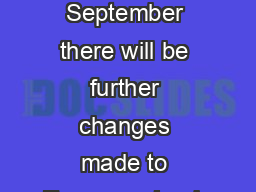In 2013 September there will be further changes made to European Legis