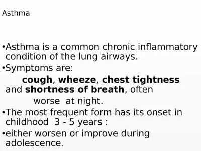 Asthma Asthma  is a common chronic inflammatory condition of