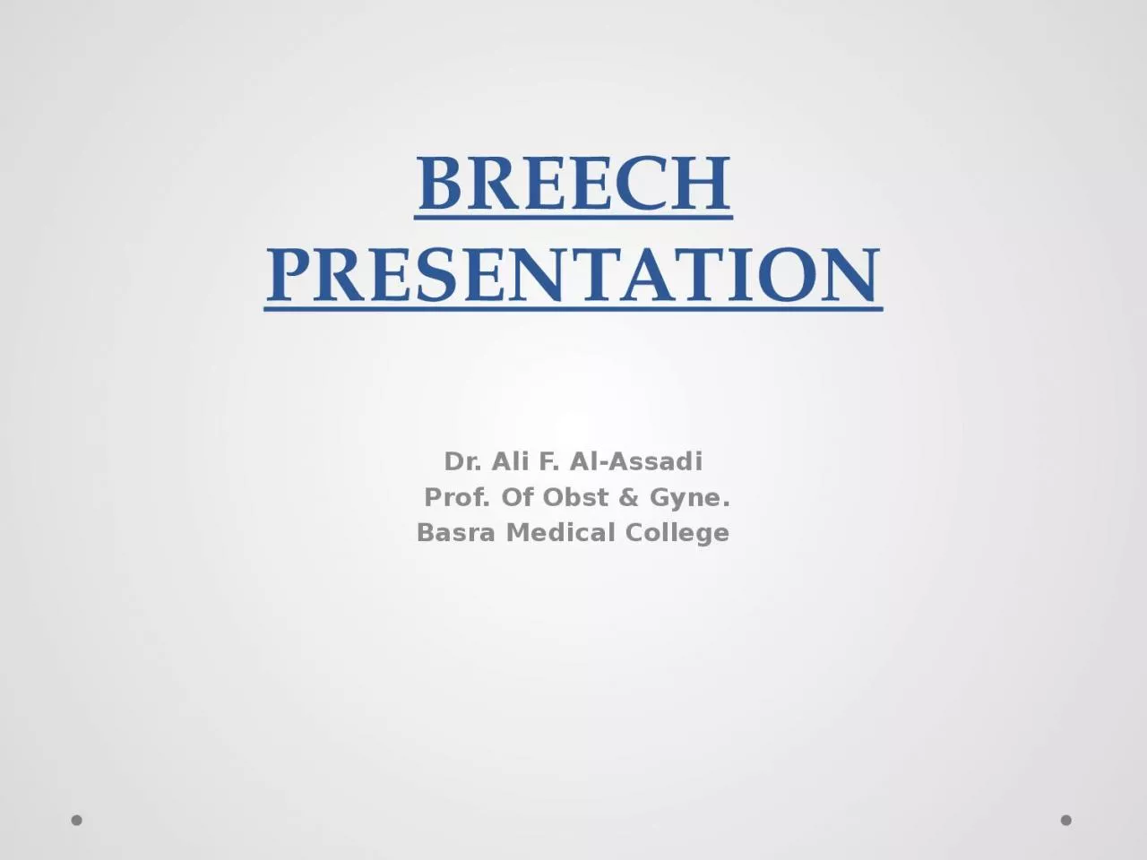 PPT-BREECH PRESENTATION Dr. Ali F.