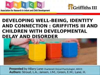 DEVELOPING WELL-BEING, IDENTITY AND CONNECTION : GRIFFITHS III AND CHILDREN WITH DEVELOPMENTAL