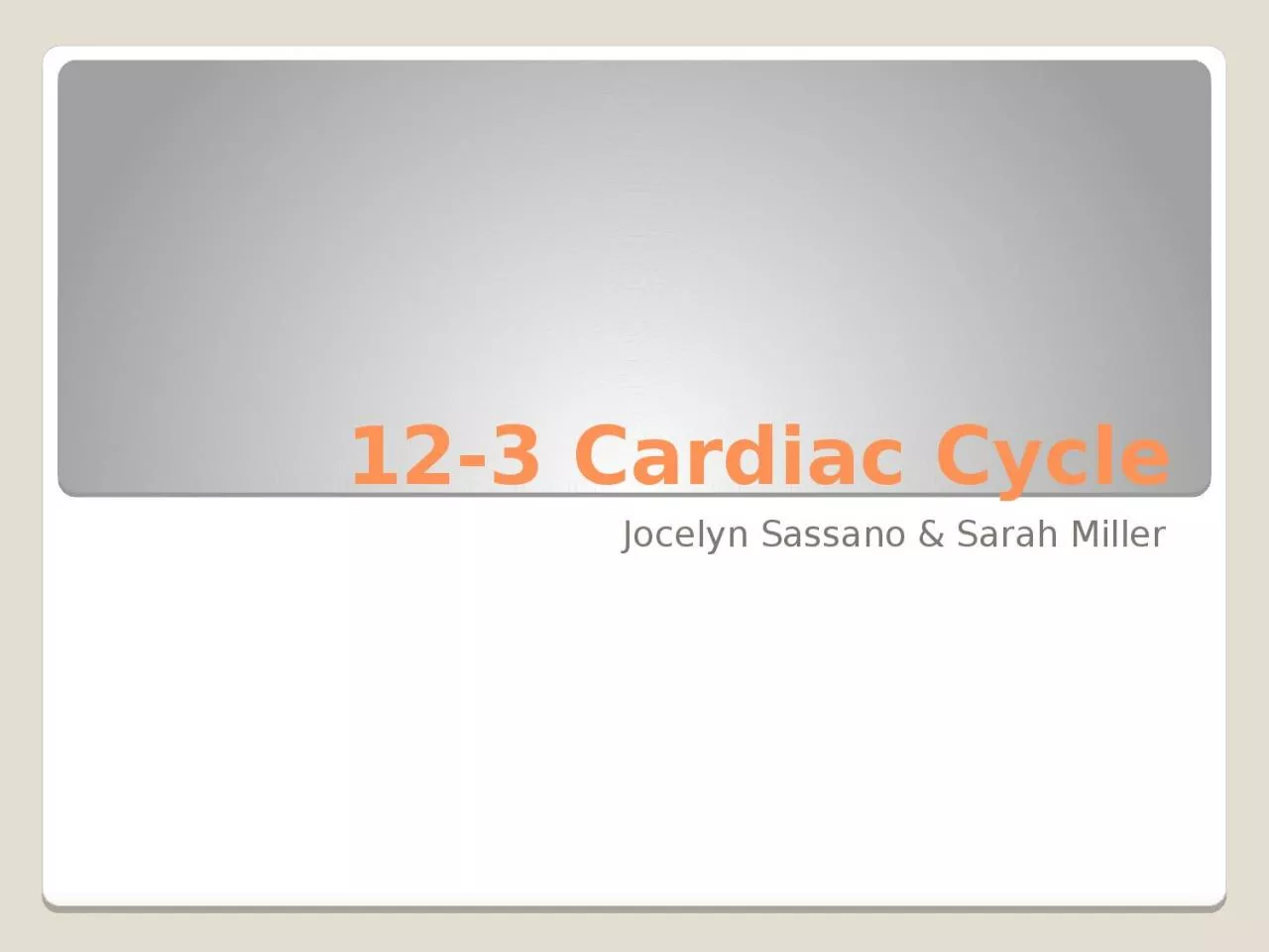 PPT-12-3 Cardiac Cycle Jocelyn