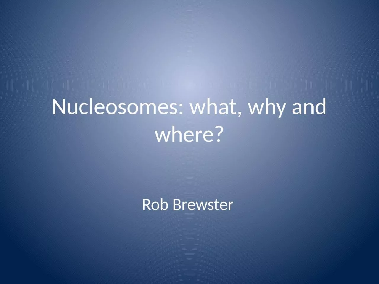 PPT-Nucleosomes : what, why and where?