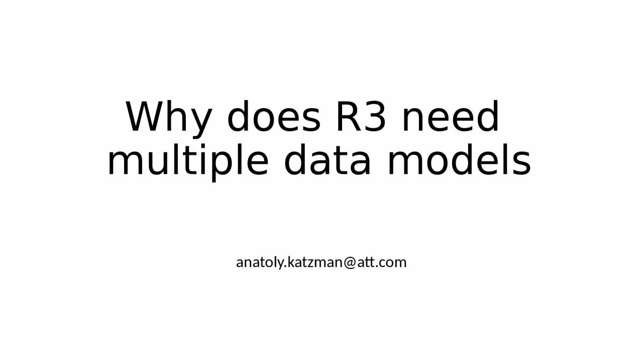 PPT-Why does R3 need multiple data models