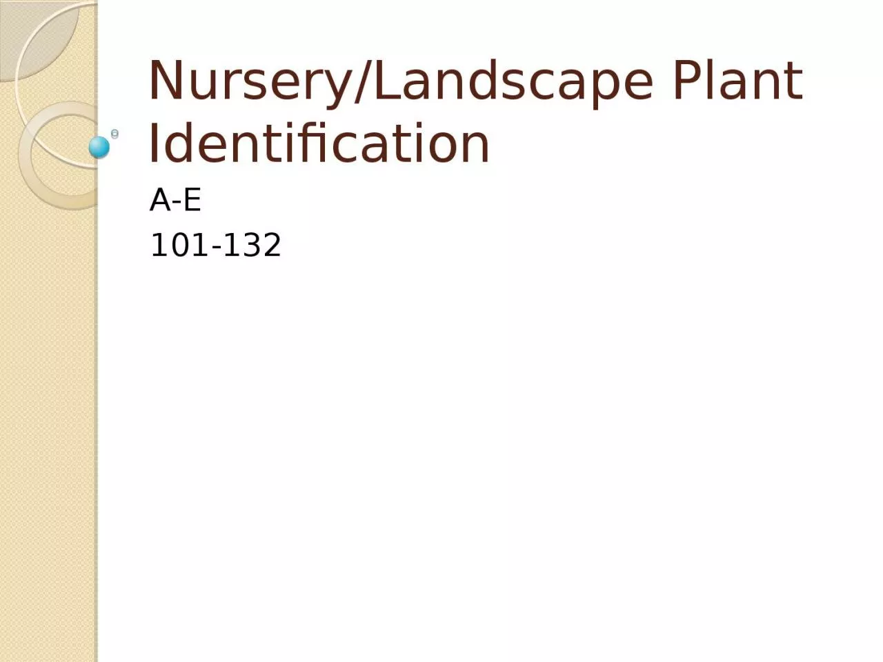 PPT-Nursery/Landscape Plant Identification