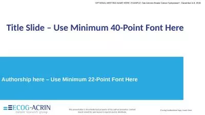 Title Slide – Use Minimum 40-Point Font Here