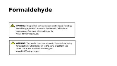 Formaldehyde WARNING : This product can expose you to chemicals including formaldehyde,