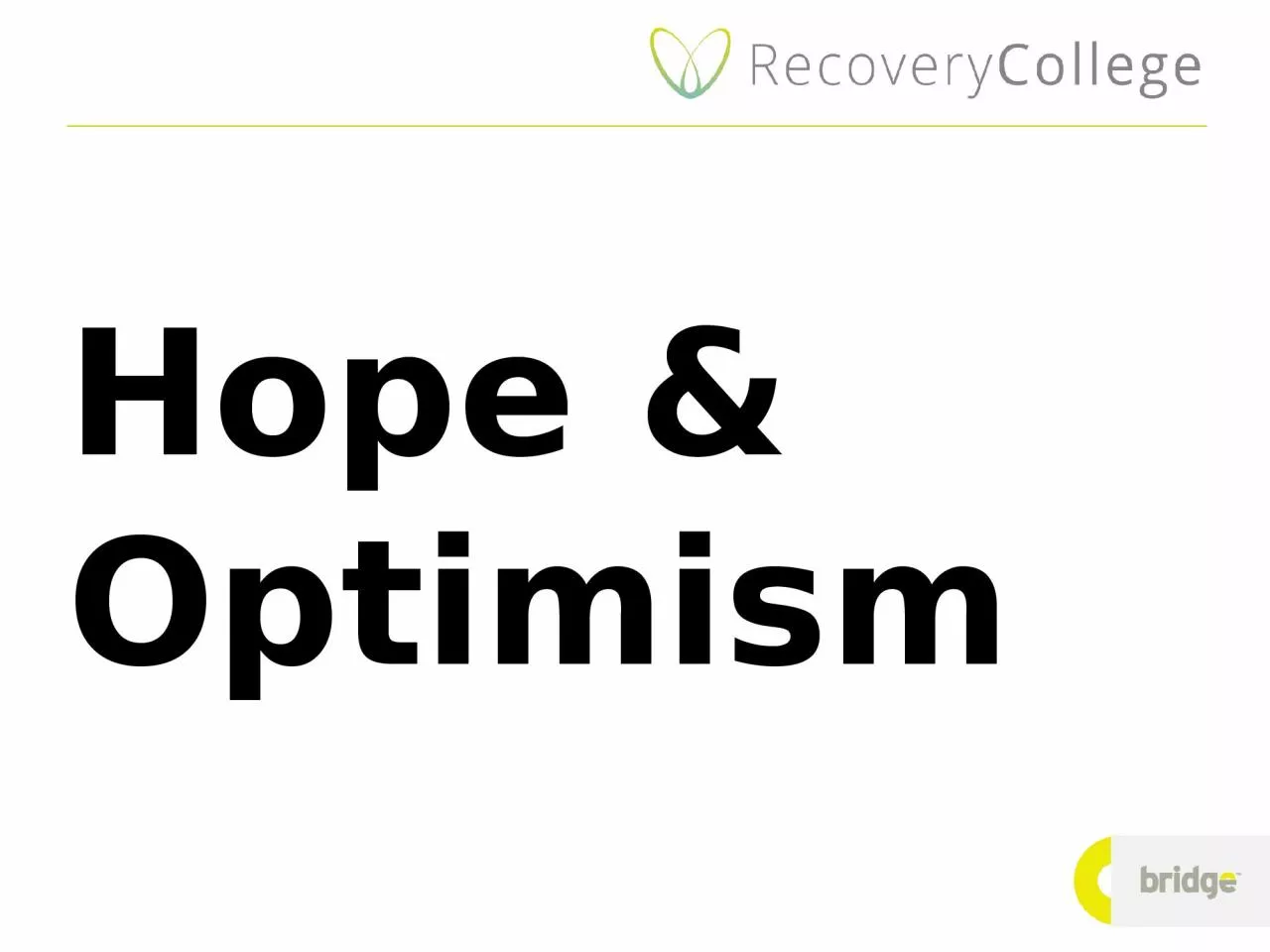 PPT-Hope & Optimism The CHIME framework for personal recovery