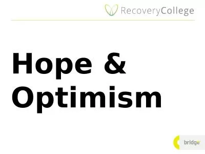 Hope & Optimism The CHIME framework for personal recovery