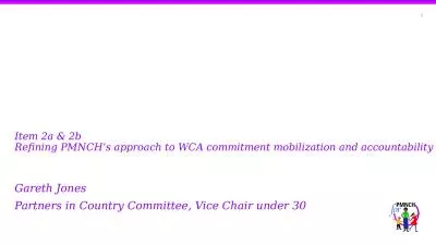 Item 2a & 2b Refining PMNCH’s approach to WCA commitment mobilization and accountability