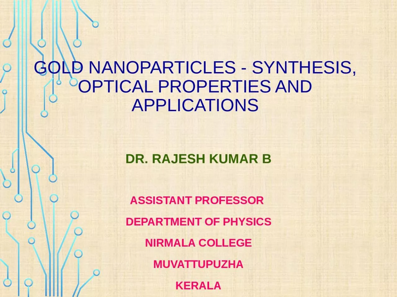 Gold  Nanoparticles - Synthesis, Optical Properties and Applications