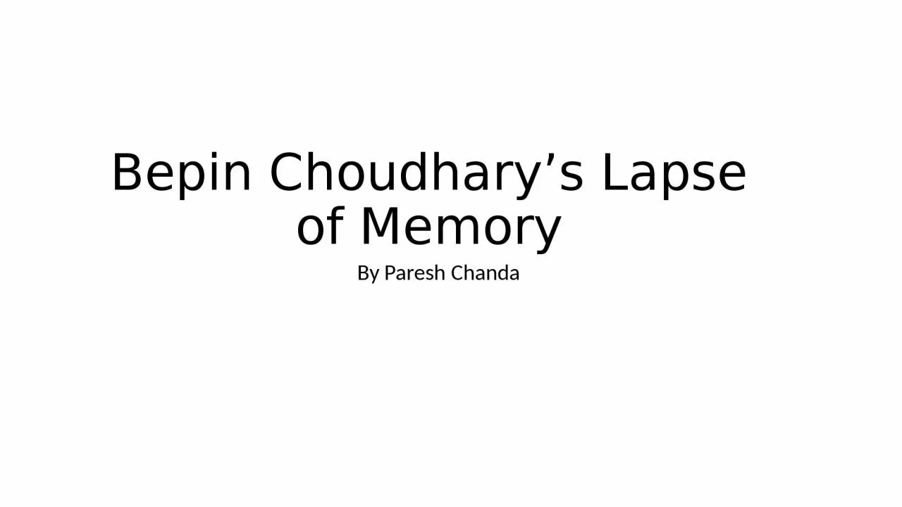 Bepin  Choudhary’s Lapse of Memory