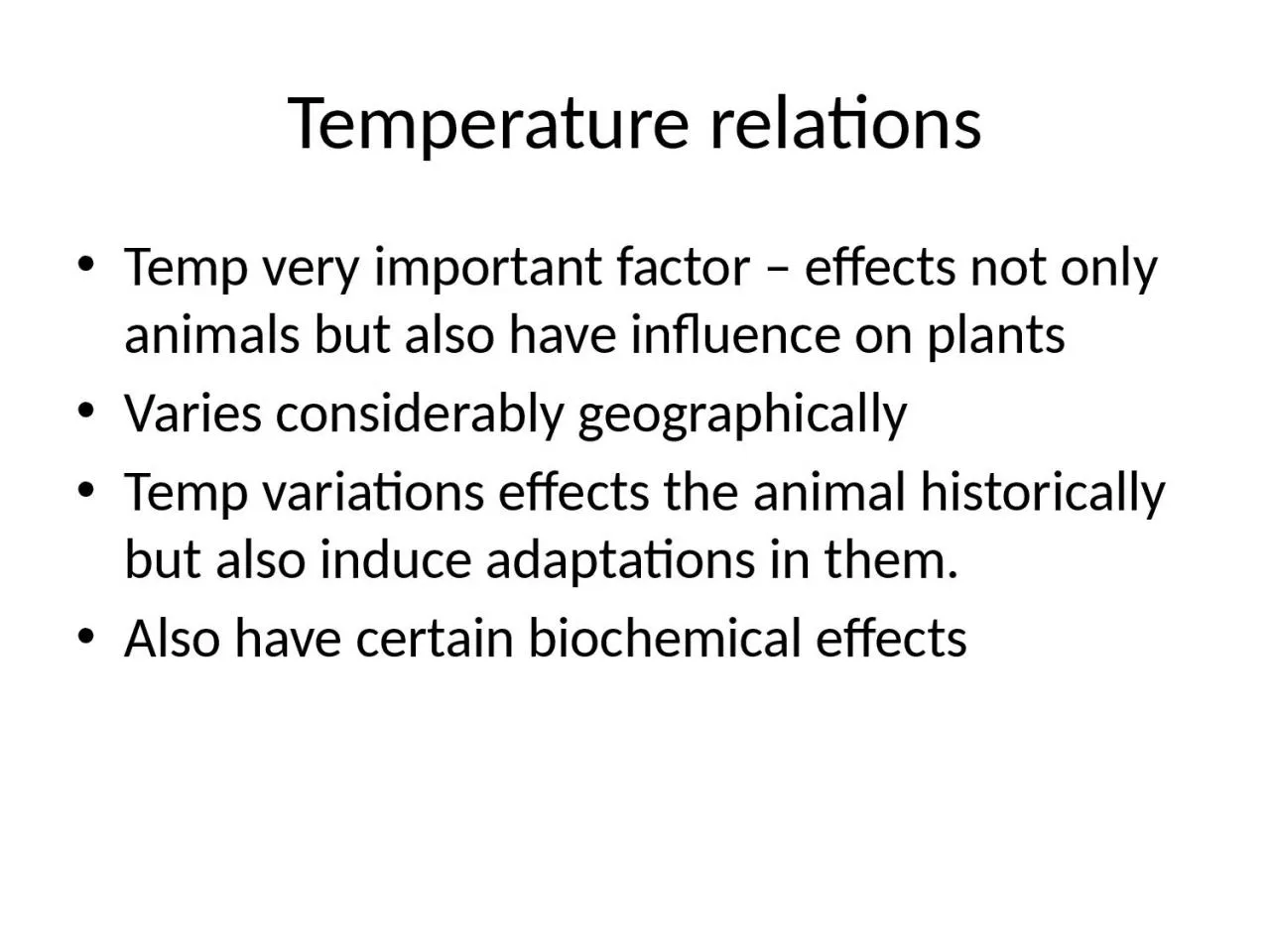 PPT-Temperature relations Temp very important factor – effects not only animals but also