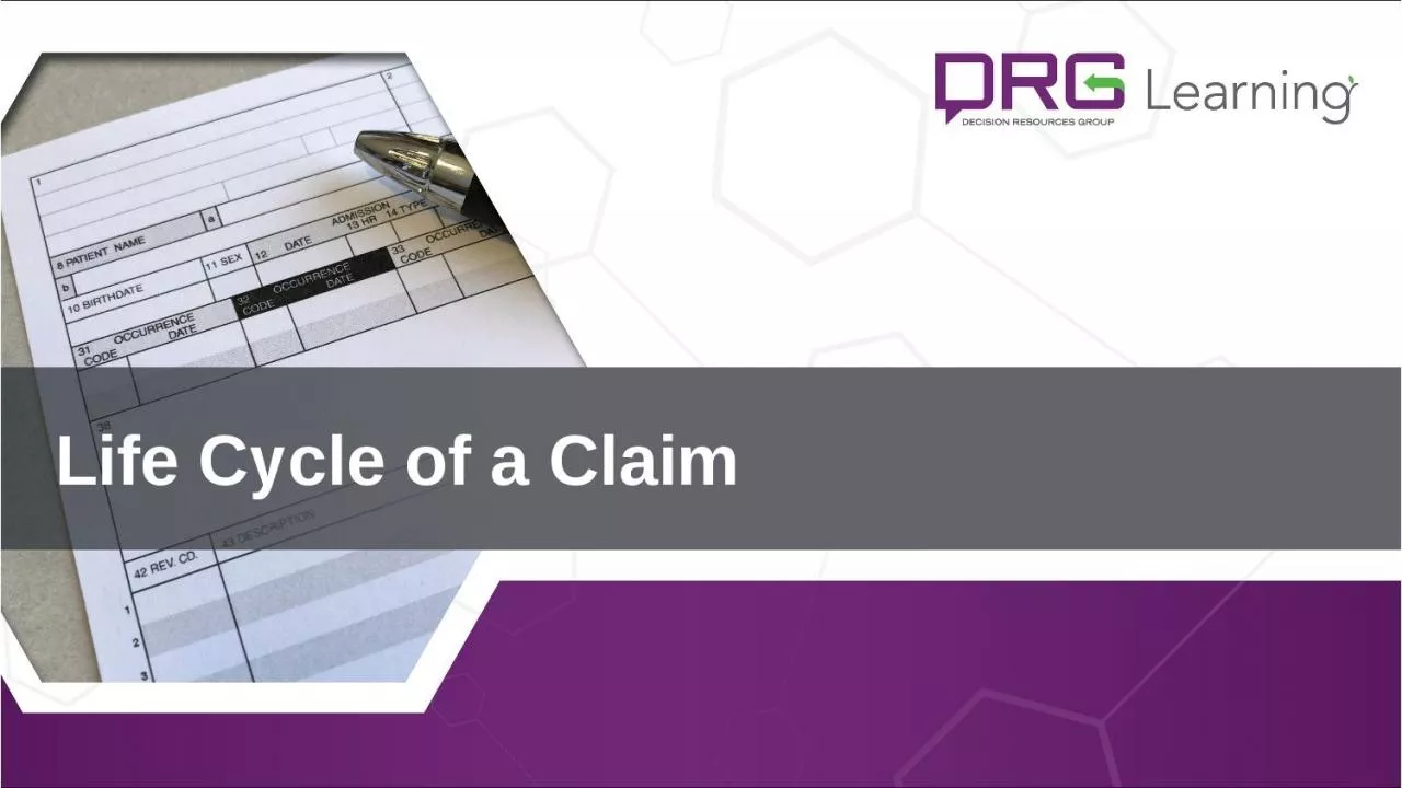 Life Cycle of a Claim Why Should We Care About the Life Cycle of a Claim?