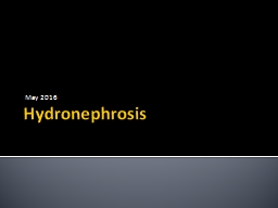 Hydronephrosis May 2016 Hydronephrosis