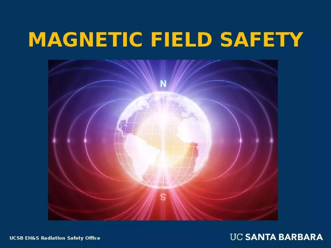 PPT-Magnetic field safety UCSB EH&S Radiation Safety Office