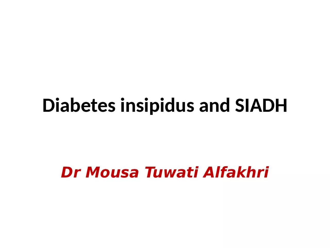 PPT-Diabetes insipidus and SIADH