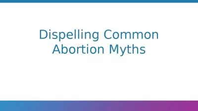 Dispelling Common Abortion Myths