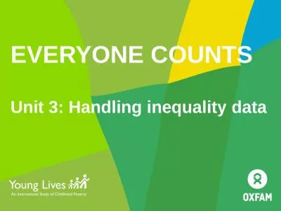 EVERYONE COUNTS Unit 3: Handling inequality data