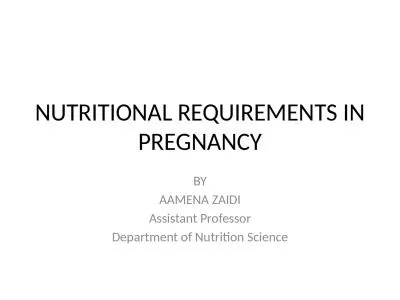 NUTRITIONAL REQUIREMENTS IN PREGNANCY