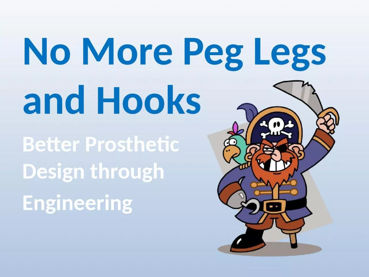 PPT-No More Peg Legs and Hooks