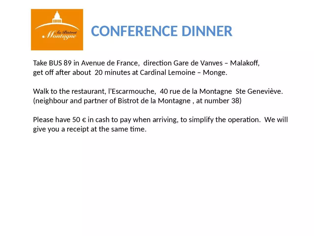 PPT-CONFERENCE DINNER Take BUS 89 in Avenue de France, direction Gare de Vanves – Malakoff,