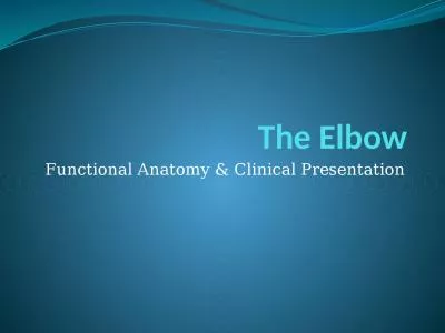 The Elbow Functional Anatomy & Clinical Presentation