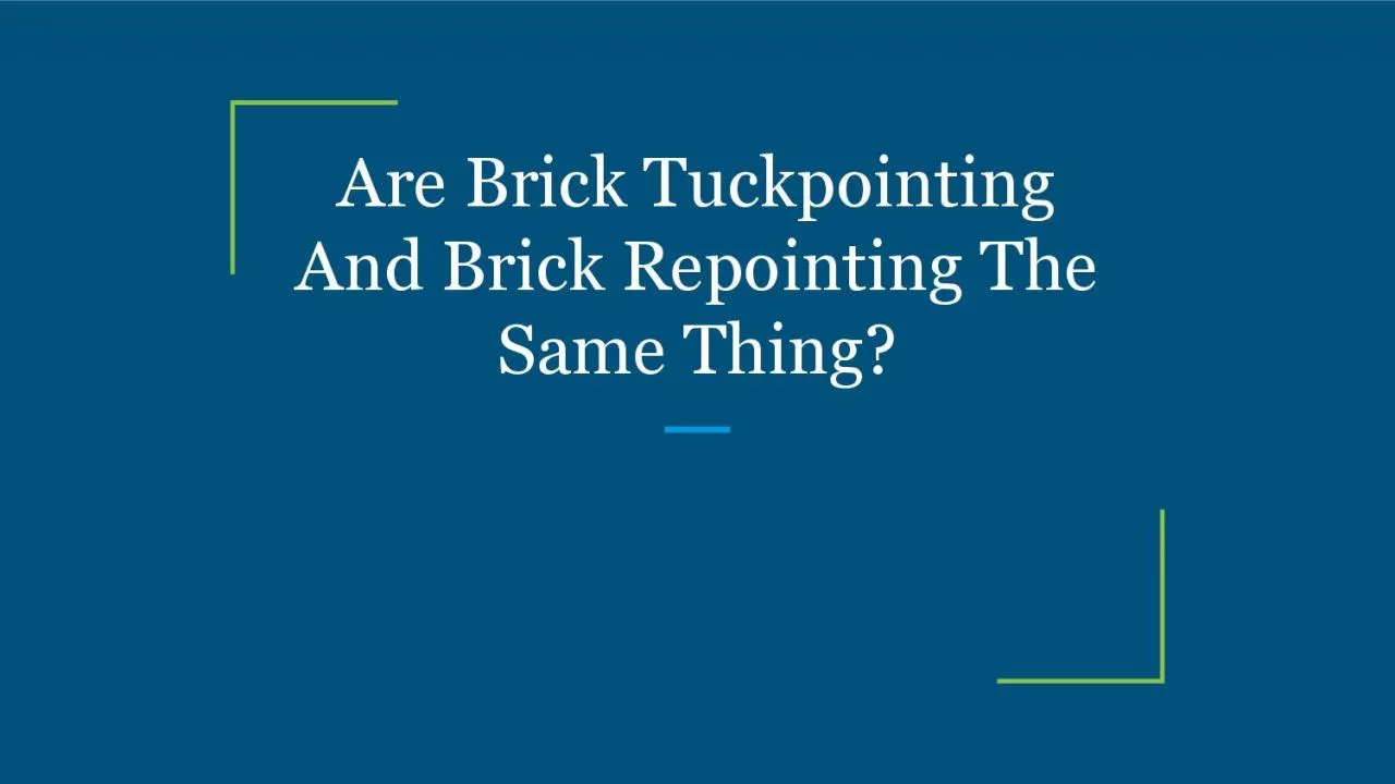 PDF-Are Brick Tuckpointing And Brick Repointing The Same Thing?