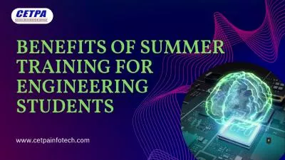 Advantages of Joining Summer Training Program for IT Students